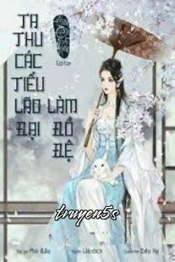 truyện Ta Thu Các Tiểu Lão Đại Làm Đồ Đệ Đọc truyện Ta Thu Các Tiểu Lão Đại Làm Đồ Đệ - Phù Đảo