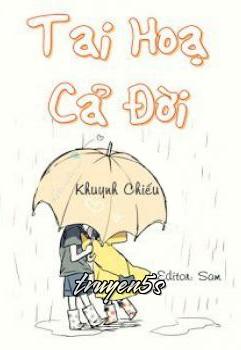 Đọc truyện Tai Hoạ Cả Đời - Khuynh Chiếu