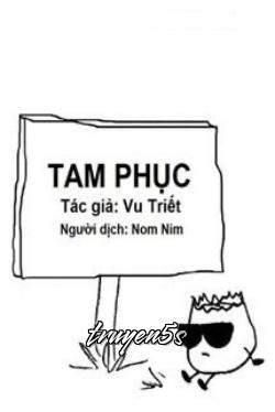 truyện Tam Phục Đọc truyện Tam Phục - Vu Triết