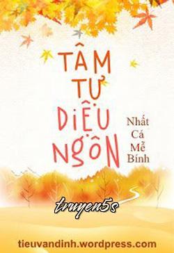 truyện Tâm Tự Diệu Ngôn Đọc truyện Tâm Tự Diệu Ngôn - Nhất Cá Mễ Bính
