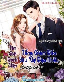 truyện Tân Giới Danh Viện - Tổng Tài Yêu Vợ Số 1 Đọc truyện Tân Giới Danh Viện - Tổng Tài Yêu Vợ Số 1 - Khuyết Danh
