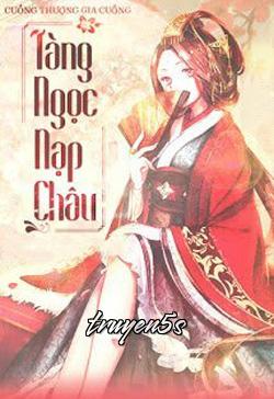 Đọc truyện Tàng Ngọc Nạp Châu - Cuồng Thương Gia Cuồng​
