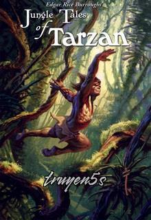 truyện Tarzan 3: Luật Của Rừng Già Đọc truyện Tarzan 3: Luật Của Rừng Già - Edgar Rice Burroughs