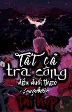 Đọc truyện Tất Cả Tra Công Đều Đuổi Theo Cầu Tái Hợp - Quân Mai Tuyền Hạ