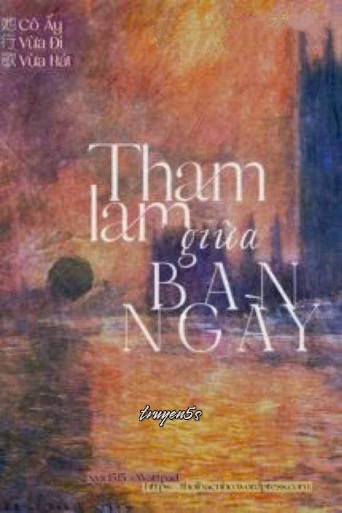 Đọc truyện Tham Lam Giữa Ban Ngày - Cô Ấy Vừa Đi Vừa Hát - Cô Ấy Vừa Đi Vừa Hát