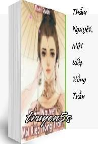 truyện Thẩm Nguyệt Một Kiếp Hồng Trần Đọc truyện Thẩm Nguyệt Một Kiếp Hồng Trần - Thiên Quân