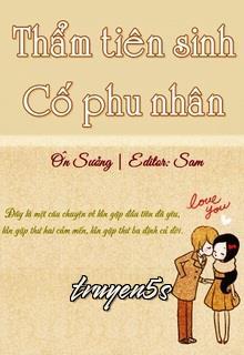 truyện Thẩm Tiên Sinh, Cố Phu Nhân Đọc truyện Thẩm Tiên Sinh, Cố Phu Nhân - Ôn Sưởng
