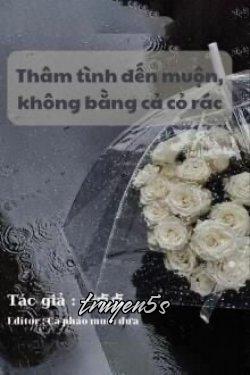 Đọc truyện Thâm Tình Đến Muộn - Chu Chu Dư Chu Chu