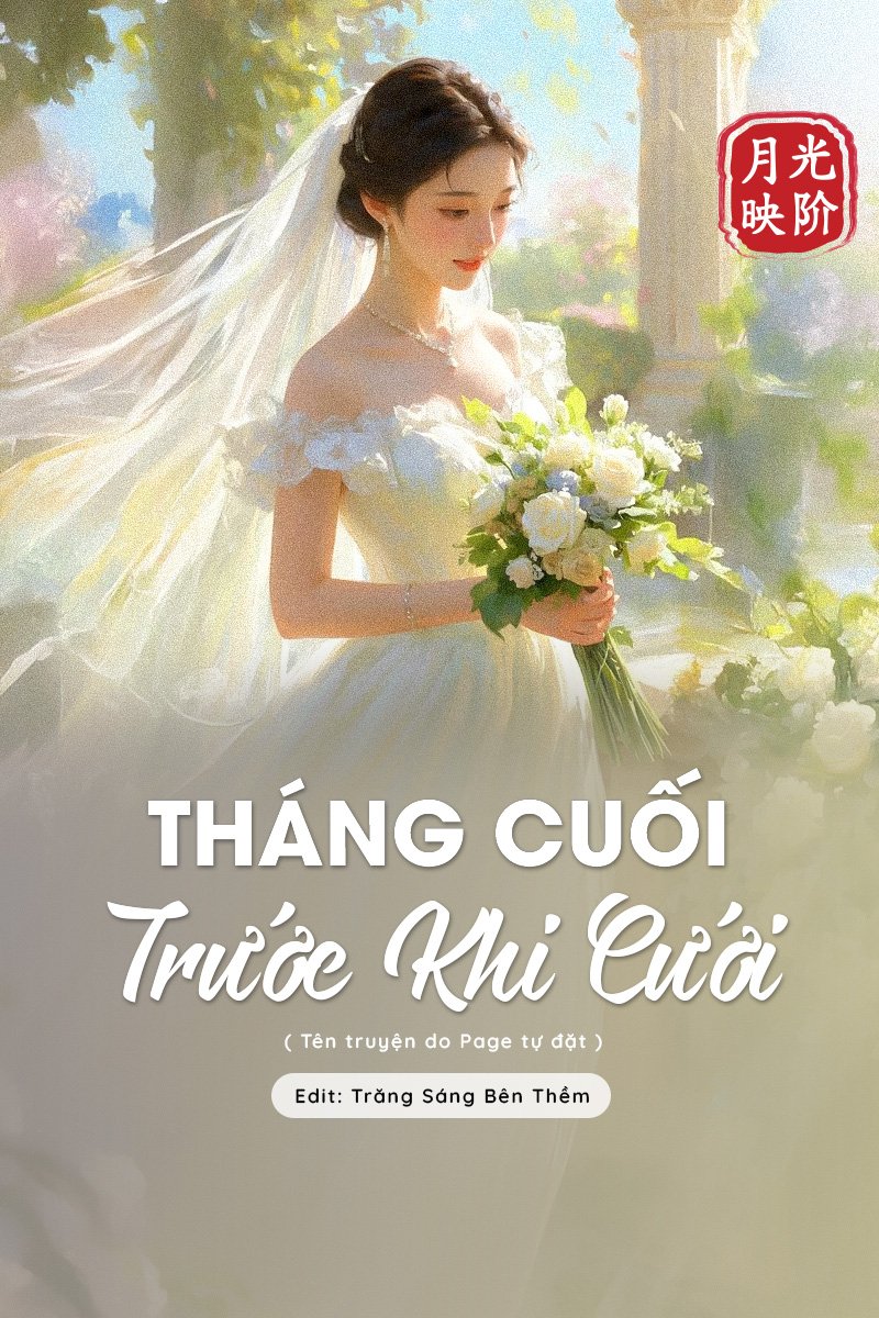 truyện Tháng Cuối Trước Khi Cưới Đọc truyện Tháng Cuối Trước Khi Cưới - Đang cập nhật