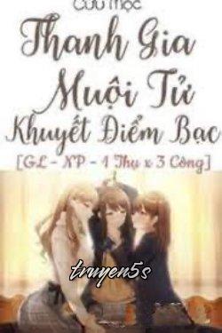 truyện Thanh Gia Muội Tử Khuyết Điểm Bạc Đọc truyện Thanh Gia Muội Tử Khuyết Điểm Bạc - Cửu Mộc
