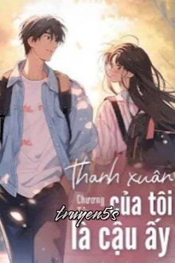 truyện Thanh Xuân Của Tôi Là Cậu Ấy Đọc truyện Thanh Xuân Của Tôi Là Cậu Ấy - Chương Tử