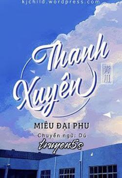 Đọc truyện Thanh Xuyên - Miêu Đại Phu - Miêu Đại Phu