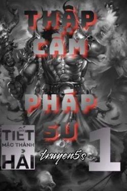 truyện Thập Cẩm Pháp Sư Đọc truyện Thập Cẩm Pháp Sư - Tiết Mặc Thành Hải