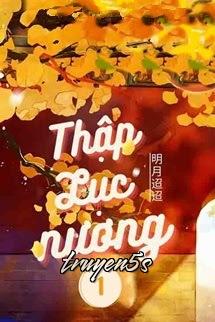 truyện Thập Lục Nương - Minh Nguyệt Điều Điều Đọc truyện Thập Lục Nương - Minh Nguyệt Điều Điều - Minh Nguyệt Điều Điều