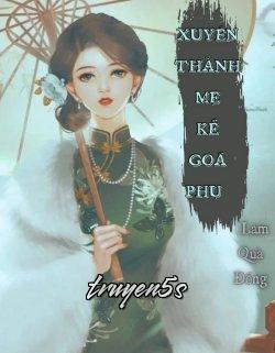 truyện Thập Niên 60 Xuyên Thành Mẹ Kế Góa Phụ Đọc truyện Thập Niên 60 Xuyên Thành Mẹ Kế Góa Phụ - Lâm Quả Đống
