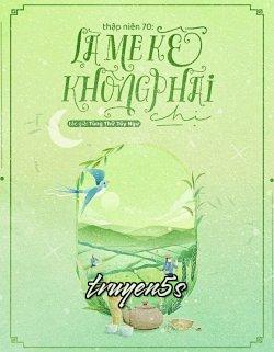 Đọc truyện Thập Niên 70: Là Mẹ Kế Không Phải Chị - Tùng Thử Tuý Ngư