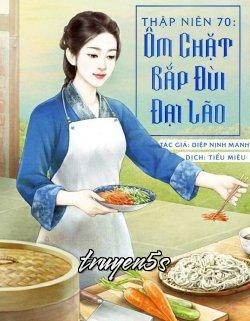truyện Thập Niên 70 Ôm Chặt Bắp Đùi Đại Lão Đọc truyện Thập Niên 70 Ôm Chặt Bắp Đùi Đại Lão - Diệp Nịnh Manh