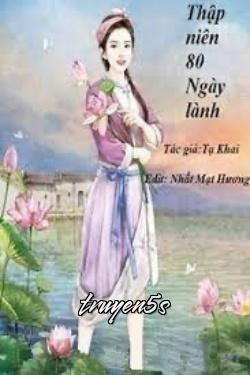 Đọc truyện Thập Niên 80 Ngày Lành - Tạ Khai