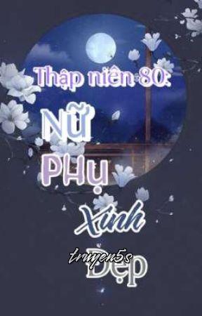 truyện Thập Niên 80: Nữ Phụ Xinh Đẹp Đọc truyện Thập Niên 80: Nữ Phụ Xinh Đẹp - Đào Tử Tô