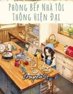 Đọc truyện Thập Niên 80 Phòng Bếp Nhà Tôi Thông Hiện Đại - Dữu Tô