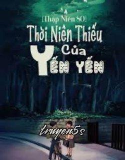 Đọc truyện [Thập Niên 80] Thời Niên Thiếu Của Yến Yến - Tưởng Hoài Lang