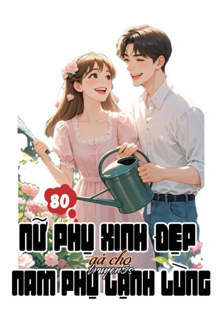 truyện Thập Niên 80: Xuyên Thành Nữ Phụ Xinh Đẹp Gả Cho Nam Phụ Lạnh Lùng Đọc truyện Thập Niên 80: Xuyên Thành Nữ Phụ Xinh Đẹp Gả Cho Nam Phụ Lạnh Lùng - Tiên Trì Cẩm Lý