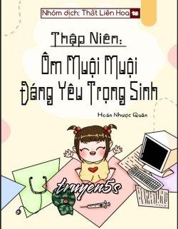 Đọc truyện Thập Niên Ôm Muội Muội Đáng Yêu Trọng Sinh - Hoán Nhược Quân