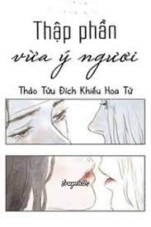 Đọc truyện Thập Phần Vừa Ý Ngươi - Thảo Tửu Đích Khiếu Hoa Tử