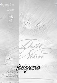 Đọc truyện Thất Niên - Nguyện Lạc