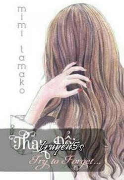 Đọc truyện Thay Đổi: Try to Forget... - Mimi Tamako