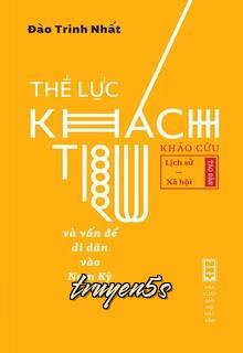 truyện Thế Lực Khách Trú Và Vấn Đề Di Dân Vào Nam Kỳ Đọc truyện Thế Lực Khách Trú Và Vấn Đề Di Dân Vào Nam Kỳ - Đài Trinh Nhất