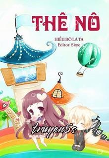 truyện Thê Nô Đọc truyện Thê Nô - Hiểu Rõ Là Ta