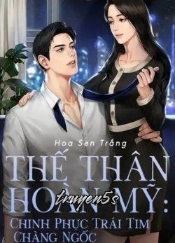 truyện Thế Thân Hoàn Mỹ Chinh Phục Trái Tim Chàng Ngốc Đọc truyện Thế Thân Hoàn Mỹ Chinh Phục Trái Tim Chàng Ngốc - Hoa Sen Trắng
