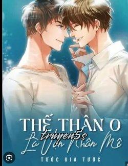 truyện Thế Thân O Là Vạn Nhân Mê Đọc truyện Thế Thân O Là Vạn Nhân Mê - Tước Gia Tước