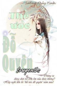 truyện Thề Ước Đỗ Quyên Đọc truyện Thề Ước Đỗ Quyên - Sương