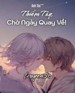 Đọc truyện Thiểm Tây Chờ Ngày Quay Về! - Anh Túc
