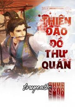 Đọc truyện Thiên Đạo Đồ Thư Quán - Hoành Tảo Thiên Nhai