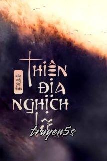 truyện Thiên Địa Nghịch Lữ - Xuân Nhật Phụ Huyên Đọc truyện Thiên Địa Nghịch Lữ - Xuân Nhật Phụ Huyên - Xuân Nhật Phụ Huyên