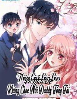 Đọc truyện Thiên Giới Bảo Bảo: Không Chọc Nổi Daddy Tổng Tài - Đinh Thần