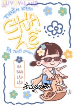 truyện Thiên Kim Chúa Hề Ba Tuổi Rưỡi Đọc truyện Thiên Kim Chúa Hề Ba Tuổi Rưỡi - Oa Bao Lậu Lậu