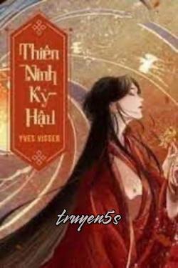 Đọc truyện Thiên Ninh Kỳ Hậu - Yves Visser