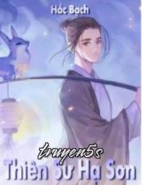 truyện Thiên Sư Hạ Sơn Đọc truyện Thiên Sư Hạ Sơn - Hắc Bạch