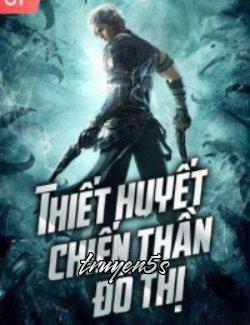 truyện Thiết Huyết Chiến Thần Đô Thị Đọc truyện Thiết Huyết Chiến Thần Đô Thị - Vòi Rồng
