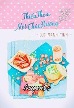truyện Thiếu Thêm Một Chút Đường Đọc truyện Thiếu Thêm Một Chút Đường - Lục Manh Tinh