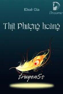 Đọc truyện Thịt Phượng Hoàng - Khuê Gia
