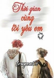 Đọc truyện Thời Gian Cùng Tôi Yêu Em - Thất Qua Mị