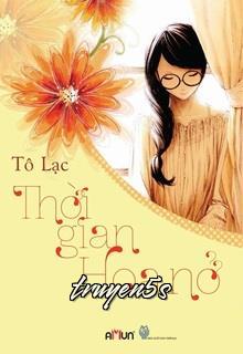 Đọc truyện Thời Gian Hoa Nở - Tô Lạc