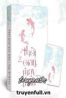 Đọc truyện Thời Gian May Mắn - Tạp Bỉ Khâu