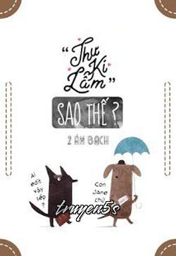Đọc truyện Thư Ký Lâm Sao Thế? - 2 Ám Bạch