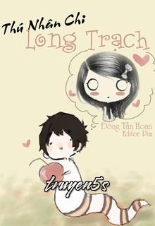 truyện Thú Nhân Chi Long Trạch Đọc truyện Thú Nhân Chi Long Trạch - Đông Tẫn Hoan